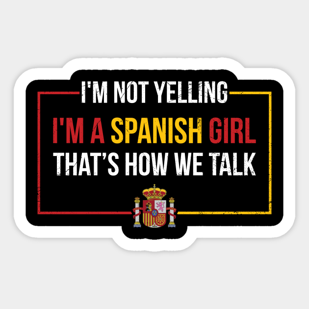 Spanish Pride Design for a Proud Spanish Girl Spain Flag Sticker TeePublic